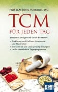 Cover-Bild zum Titel 'TCM für jeden Tag. Entspannt und gesund durch die Woche' von 'Li Wu'