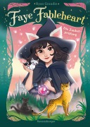 Cover-Bild zum Titel 'Faye Fableheart, Band 2 - Die Zauberprüfung' von 'Ryan Graudin'