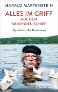 Cover-Bild zum Titel 'Alles im Griff auf dem sinkenden Schiff' von 'Harald Martenstein'