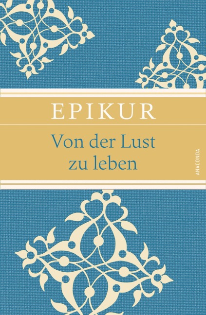 Von der Lust zu leben - Epikur