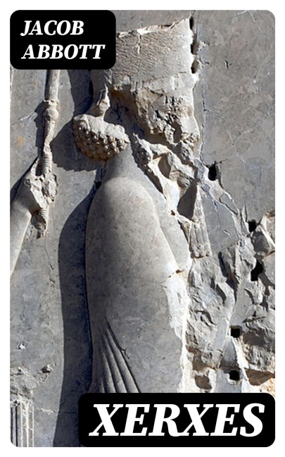 Xerxes - Jacob Abbott