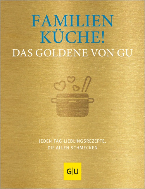 Familienküche! Das Goldene von GU - 