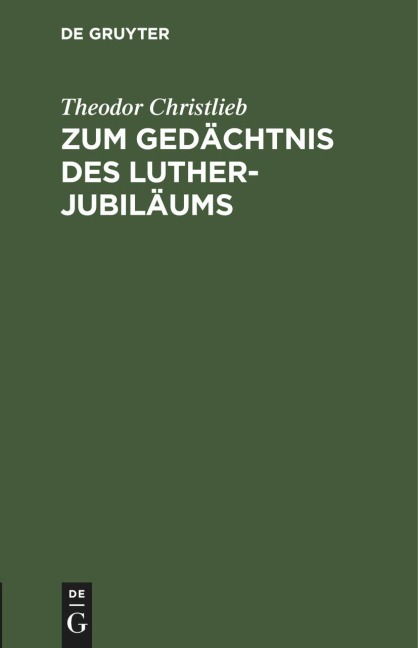 Zum Gedächtnis des Luther-Jubiläums - Theodor Christlieb
