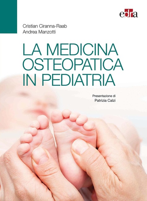 La medicina osteopatica in pediatria - Cristian Ciranna-Raab, Andrea Manzotti