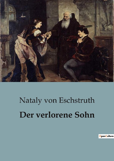 Der verlorene Sohn - Nataly Von Eschstruth