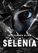 Cover-Bild zum Titel 'Sélénia' von 'Alexandre Elion'