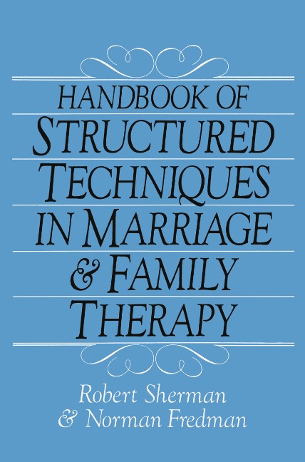 Handbook Of Structured Techniques In Marriage And Family Therapy - Robert Sherman, Norman Fredman