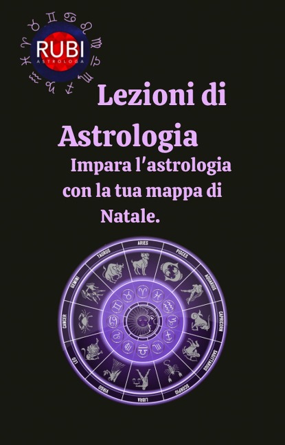 Lezioni di astrologia Impara l'astrologia con la tua mappa di Natale. - Rubi Astrologa
