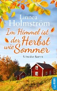Cover-Bild zum Titel 'Im Himmel ist der Herbst wie Sommer' von 'Linnea Holmström'