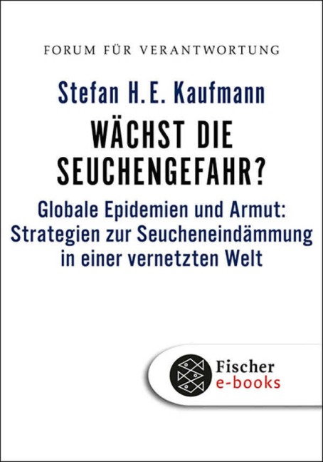 Wächst die Seuchengefahr? - Stefan H. E. Kaufmann