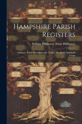 Hampshire Parish Registers: Odiham, South Warnborough, Tadley, Heckfield, Stratfield Turgis - 