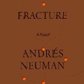 Cover-Bild zum Titel 'Fracture' von 'Andrés Neuman, Nick Caistor'
