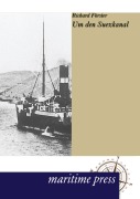 Cover-Bild zum Titel 'Um den Suezkanal' von 'Richard Förster'