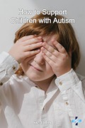 Cover-Bild zum Titel 'How to Support Children with Autism' von 'Riley Foster'