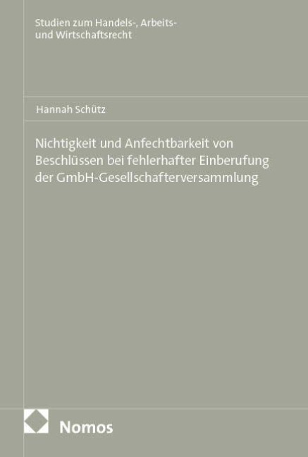 Nichtigkeit und Anfechtbarkeit von Beschlüssen bei fehlerhafter Einberufung der GmbH-Gesellschafterversammlung - Hannah Schütz