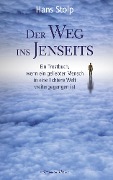 Cover-Bild zum Titel 'Der Weg ins Jenseits: Ein Trostbuch, wenn ein geliebter Mensch in eine lichtere Welt weitergegangen ist' von 'Hans Stolp'