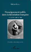 Cover-Bild zum Titel 'L'enseignement public dans la Révolution française' von 'Philippe Riviale'