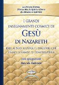 Cover-Bild zum Titel 'I grandi insegnamenti cosmici di Gesù di Nazareth dati ai Suoi apostoli e discepoli che erano in grado di comprenderli. Con spiegazioni date da Gabriele' von 'Gabriele'