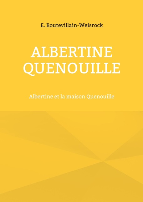 Albertine Quenouille - E. Boutevillain-Weisrock