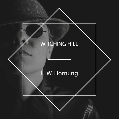 Witching Hill - E. W. Hornung