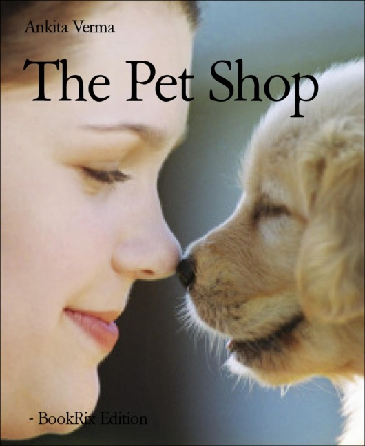 The Pet Shop - Ankita Verma