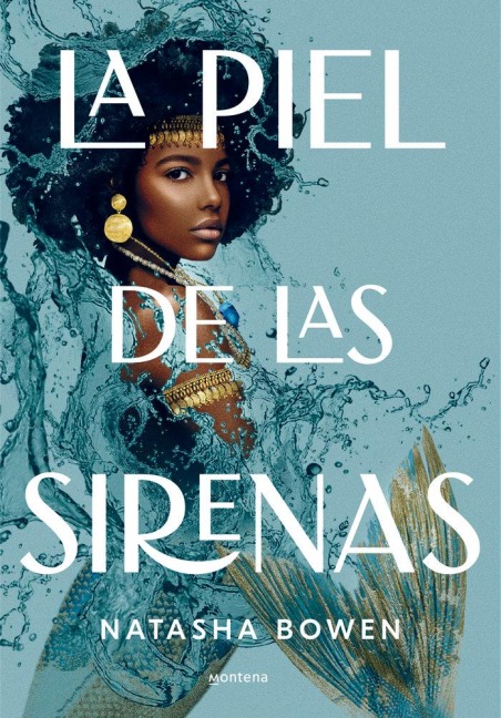 La Piel de Las Sirenas / Skin of the Sea - Natasha Bowen