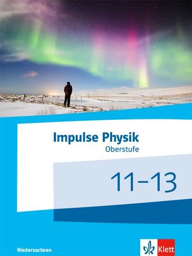Impulse Physik 11-13. Schülerbuch Klassen 11-13 (G9). Ausgabe Niedersachsen - 