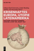 Cover-Bild zum Titel 'Krisenhaftes Europa, Utopie Lateinamerika' von ''
