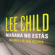 Cover-Bild zum Titel 'Mañana no estás' von 'Lee Child'