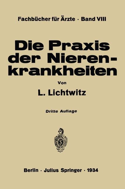 Die Praxis der Nierenkrankheiten - L. Lichtwitz