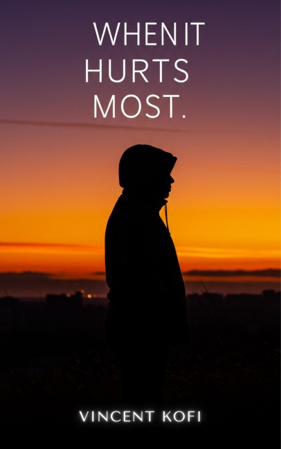 When it Hurts Most - Vincent Kofi