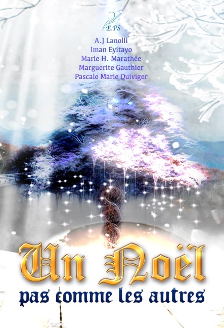 Un noël pas comme les autres - Iman Eyitayo, Pascale Marie Quiviger, Marguerite Gauthier, A. J Lanolli, Marie H. Marathée