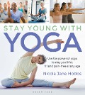 Cover-Bild zum Titel 'Stay Young With Yoga' von 'Nicola Jane Hobbs'