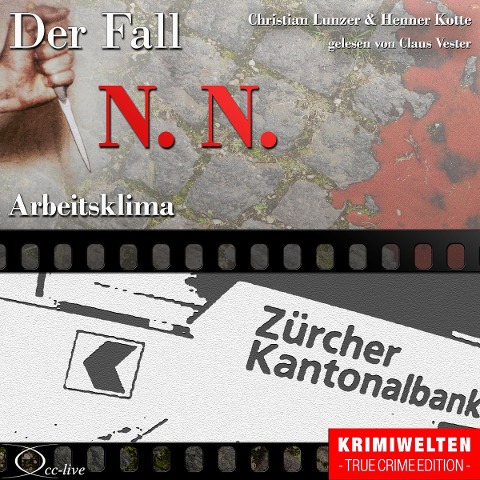 Truecrime - Arbeitsklima (Der Fall N. N.) - Henner Kotte, Christian Lunzer