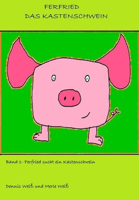 Ferfried, das Kastenschwein - Dennis Weiß