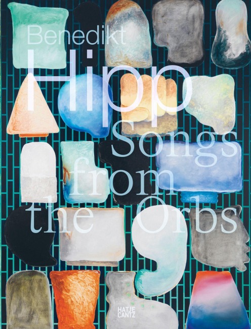 Benedikt Hipp. Songs from the Orbs - Monografie zur zeitgenössischen Kunst mit Keramik, Malerei und Installation - 