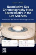 Cover-Bild zum Titel 'Quantitative Gas Chromatography-Mass Spectrometry in the Life Sciences' von 'Dimitrios Tsikas'