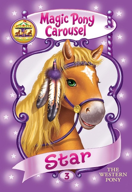 Magic Pony Carousel #3: Star the Western Pony - Poppy Shire