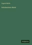 Cover-Bild zum Titel 'Schulmeisters Marie' von 'Eugenie Marlitt'