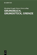 Cover-Bild zum Titel 'Grundbuch, Grundstück, Grenze' von 'Manfred Bengel, Franz Simmerding'