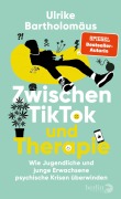 Cover-Bild zum Titel 'Zwischen TikTok und Therapie' von 'Ulrike Bartholomäus'