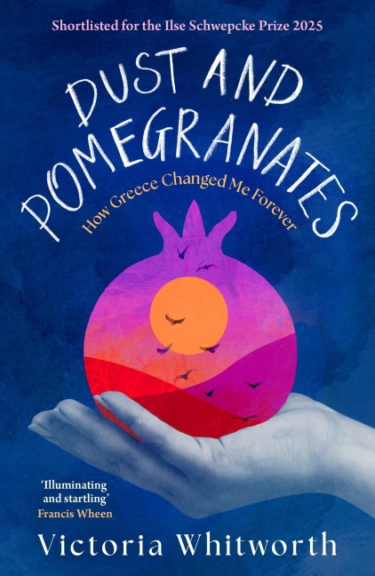Dust and Pomegranates - Victoria Whitworth