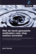 Cover-Bild zum Titel 'Met de hand gemaakte methoden voor stop motion animatie' von 'Jack Strood'