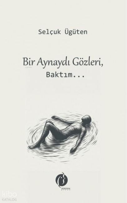 Bir Aynaydi Gözleri Baktim - Selcuk Ügüten
