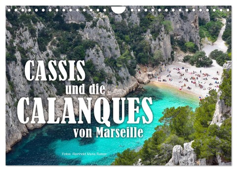 Cassis und die Calanques von Marseille (Wandkalender 2024 DIN A4 quer), CALVENDO Monatskalender - Reinhold Ratzer