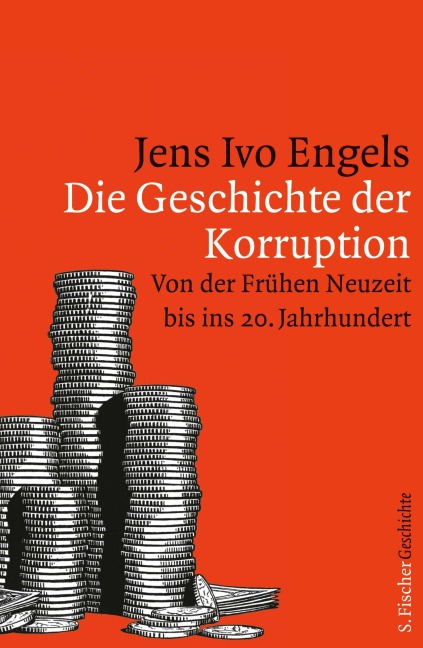 Die Geschichte der Korruption - Jens Ivo Engels