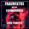 Cover-Bild zum Titel 'Fragmentos de un cosmonauta' von 'Luis Torres'