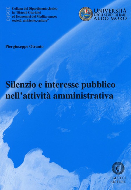 Silenzio e interesse pubblico nell'attività amministrativa - Piergiuseppe Otranto