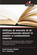Cover-Bild zum Titel 'Utilizzo di miscele di di-metilcarbonato-diesel in motori a combustione interna' von 'Sunil Kumar Mahla, B. S. Chauhan'