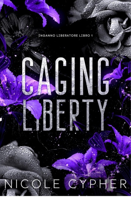 Caging Liberty (Italiano) - Nicole Cypher
